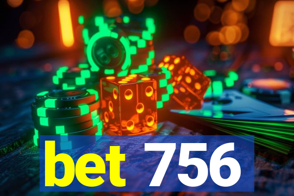 bet 756